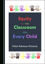 EQUITY IN THE CLASSROOM FOR EVERY CHILD