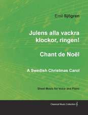 Julens alla vackra klockor, ringen! - Chant de Noël - A Swedish Christmas Carol - Sheet Music for Voice and Piano