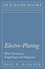 Electro-Plating - With Numerous Engravings and Diagrams