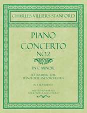 Piano Concerto No.2 - In the Key of C Minor - Set to Music for Pianoforte and Orchestra - In 3 Movements