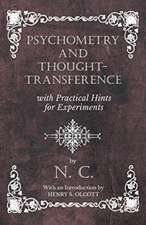 Psychometry and Thought-Transference with Practical Hints for Experiments - With an Introduction by Henry S. Olcott