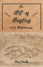 The Art of Angling for Beginners