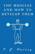 The Muscles and How to Develop Them