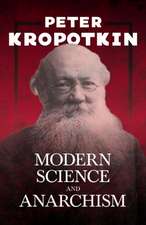 Modern Science and Anarchism