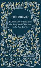 The Chimes - A Goblin Story of Some Bells that Rang an Old Year Out and a New Year in