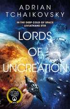 Tchaikovsky, A: Lords of Uncreation