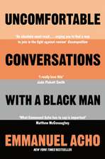 Acho, E: Uncomfortable Conversations with a Black Man