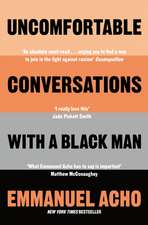 Uncomfortable Conversations with a Black Man