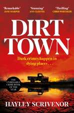 Dirt Town: Winner of the Cwa New Blood Dagger 2023