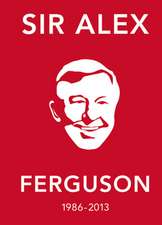 The Alex Ferguson Quote Book: The Greatest Manager in His Own Words