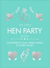 The Little Hen Party Book: Compatibility Quiz, Bridal Bingo & Other Games to Play