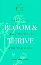 Bloom & Thrive: Essential Healing Herbs and Flowers