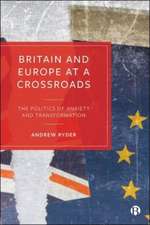 Britain and Europe at a Crossroads – The Politics of Anxiety and Transformation