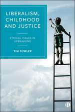 Liberalism, Childhood and Justice: Understanding and Promoting the Wellbeing of Children