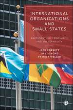 International Organizations and Small States – Par ticipation, Legitimacy and Vulnerability