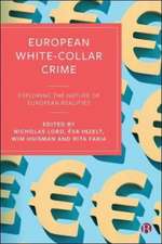 European White–Collar Crime – Exploring the Nature of European Realities