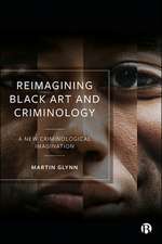 Reimagining Black Art and Criminology – A New Crim inological Imagination