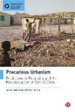 Precarious Urbanism – Displacement, Belonging and the Reconstruction of Somali Cities