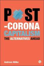 Post–Corona Capitalism – The Alternatives Ahead