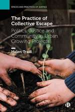 The Practice of Collective Escape – Politics, Justice and Community in Urban Growing Projects