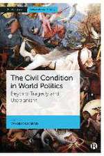 The Civil Condition in World Politics – Beyond Tragedy and Utopianism