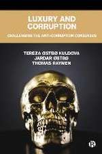 Luxury and Corruption – Challenging the Anti– Corruption Consensus