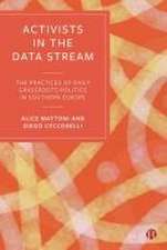 Activists in the Data Stream – The Practices of Da ily Grassroots Politics in Southern Europe