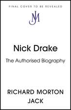 Jack, R: Nick Drake: The Life