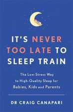 It's Never too Late to Sleep Train