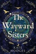 Hodges, K: Wayward Sisters