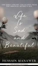 Life is Sad and Beautiful