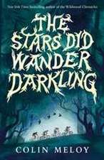 The Stars Did Wander Darkling