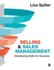 Selling & Sales Management: Developing Skills for Success