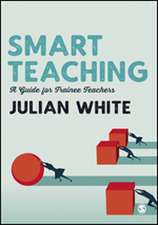 Smart Teaching: A Guide for Trainee Teachers