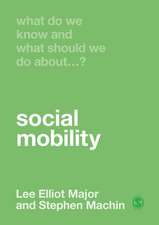 What Do We Know and What Should We Do About Social Mobility?