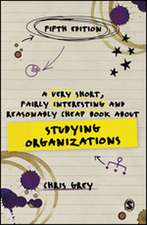 A Very Short, Fairly Interesting and Reasonably Cheap Book About Studying Organizations