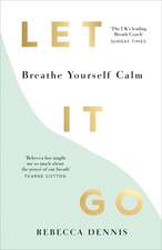 Let It Go: Breathe Yourself Calm