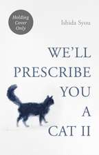 We'll Prescribe You Another Cat