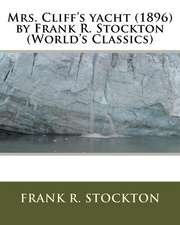 Mrs. Cliff's Yacht (1896) by Frank R. Stockton (World's Classics)