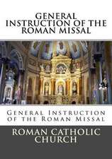 General Instruction of the Roman Missal (G.I.R.M.)