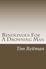 Rendezvous for a Drowning Man