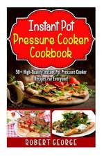 Instant Pot Pressure Cooker Cookbook