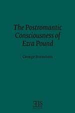 The Postromantic Consciousness of Ezra Pound