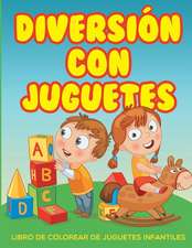 Diversion Con Juguetes - Libro de Colorear de Juguetes Infantiles