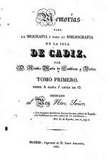 Memorias Para La Biografia y Para La Bibliografia de La Isla de Cadiz