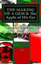 The Making of a Gem & the Apple of His Eye