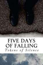 Five Days of Falling