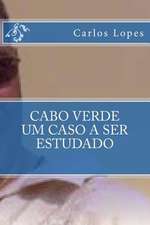 Cabo Verde - Um Caso a Ser Estudado