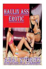 Haulin Ass Erotic Anal Stories