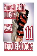 Smash Skirt Lifters XXX Erotic Stories 11